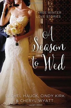 portada A Season to Wed: Three Winter Love Stories (A Year of Weddings Novella) (in English)