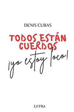 portada Todos Están Cuerdos,¡ Yo Estoy Loco!