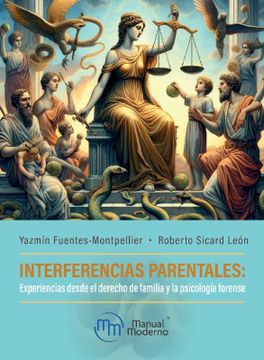 portada INTERFERENCIAS PARENTALES. EXPERIENCIAS DESDE EL DERECHO DE FAMILIA Y LA PSICOLOGÍA FORENSE