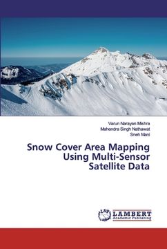 portada Snow Cover Area Mapping Using Multi-Sensor Satellite Data (en Inglés)