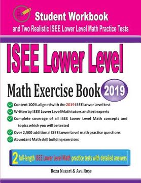 portada ISEE Lower Level Math Exercise Book: Student Workbook and Two Realistic ISEE Lower Level Math Tests 