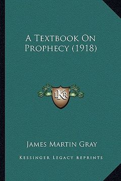 portada a textbook on prophecy (1918) (en Inglés)