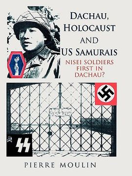 portada dachau, holocaust, and us samurais: nisei soldiers first in dachau? (en Inglés)