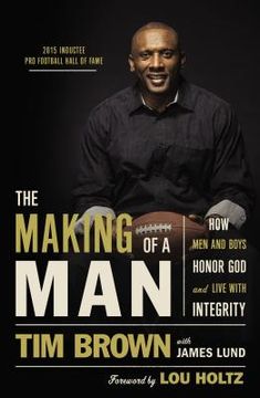 portada The Making of a Man: How Men and Boys Honor God and Live with Integrity (en Inglés)