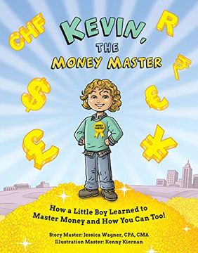 portada Kevin, the Money Master: How a Little boy Learned to Master Money and how you can Too! 1 (Family who Reads Together Stays Together) (en Inglés)