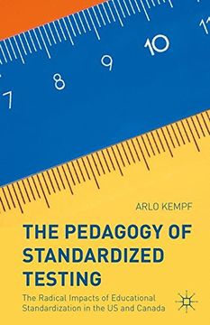 portada The Pedagogy of Standardized Testing: The Radical Impacts of Educational Standardization in the US and Canada