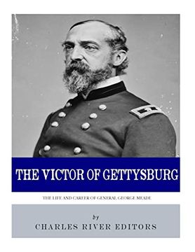 portada The Victor of Gettysburg: The Life and Career of General George Meade (in English)