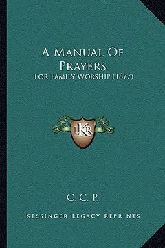 portada a manual of prayers: for family worship (1877) (in English)