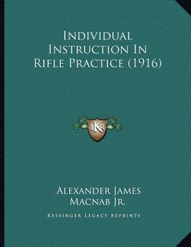 portada individual instruction in rifle practice (1916)