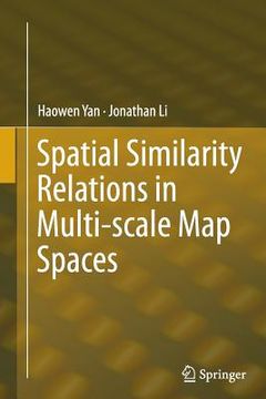 portada Spatial Similarity Relations in Multi-Scale Map Spaces (en Inglés)