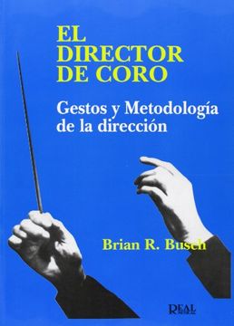 portada El Director de Coro: Gestos y Metodologia de la Direccion (in Spanish)