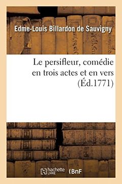 portada Le Persifleur, Comédie en Trois Actes et en Vers (Arts) (in French)