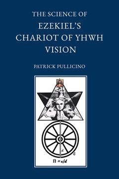 portada The Science of Ezekiel's Chariot of YHWH Vision as a Synthesis of Reason and Spirit (en Inglés)