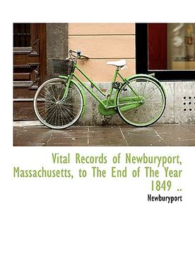 portada vital records of newburyport, massachusetts, to the end of the year 1849 .. (en Inglés)