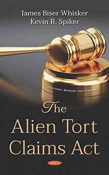 portada The Alien Tort Claims act (Political Science and History; Congressional Policies, Practices and Procedures) (en Inglés)