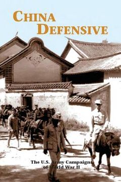 portada China Defensive: The U.S. Army Campaigns of World War II (en Inglés)