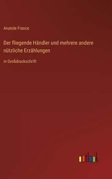 portada Der fliegende Händler und mehrere andere nützliche Erzählungen: in Großdruckschrift (en Alemán)