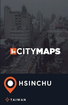 portada City Maps Hsinchu Taiwan (in English)