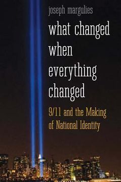 portada what changed when everything changed: 9/11 and the making of national identity (en Inglés)