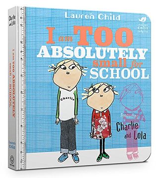 portada I Am Too Absolutely Small For School (Charlie and Lola)