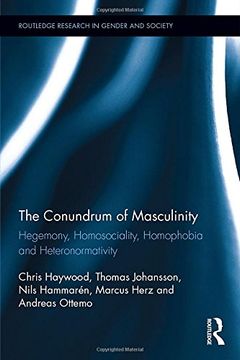 portada The Conundrum of Masculinity: Hegemony, Homosociality, Homophobia and Heteronormativity (Routledge Research in Gender and Society)