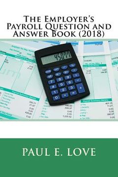 portada The Employer's Payroll Question and Answer Book (2018) (en Inglés)
