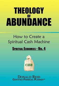 portada theology of abundance: how to create a spiritual cash machine: (spiritual economics - vol. 4) (in English)