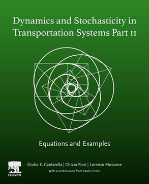 portada Dynamics and Stochasticity in Transportation Systems Part II: Equations and Examples