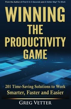 portada Winning the Productivity Game: 201 Time-Saving Solutions to Work Smarter, Faster and Easier (en Inglés)