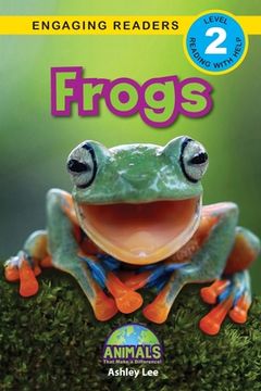 portada Frogs: Animals That Make a Difference! (Engaging Readers, Level 2) (en Inglés)