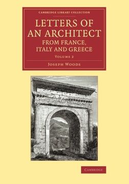 portada Letters of an Architect From France, Italy and Greece 2 Volume Set: Letters of an Architect From France, Italy and Greece: Volume 2 (Cambridge Library Collection - art and Architecture) (en Inglés)