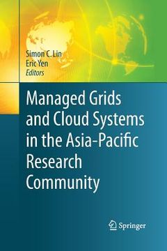 portada Managed Grids and Cloud Systems in the Asia-Pacific Research Community (en Inglés)