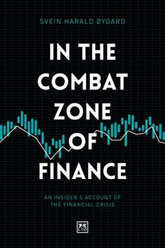 portada In the Combat Zone of Finance: An InsiderS Account of the Financial Crisis (en Inglés)