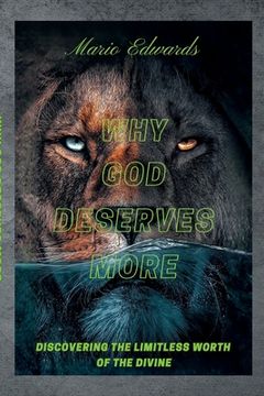 portada Why God Deserves More: Discovering the Limitless Worth of the Divine (en Inglés)