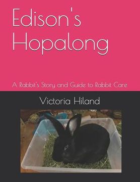 portada Edison's Hopalong: A Rabbit's Story and Guide to Rabbit Care (en Inglés)