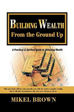 portada building wealth from the ground up (in English)