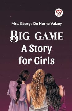 portada Big Game A Story For Girls (in English)