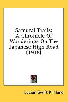 portada samurai trails: a chronicle of wanderings on the japanese high road (1918)