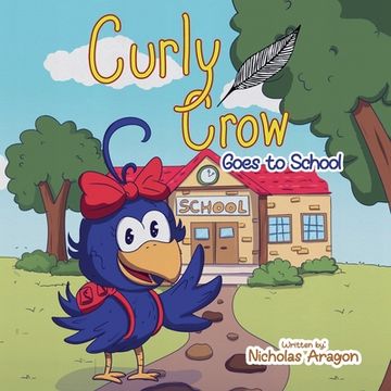 portada Curly Crow Goes to School (en Inglés)