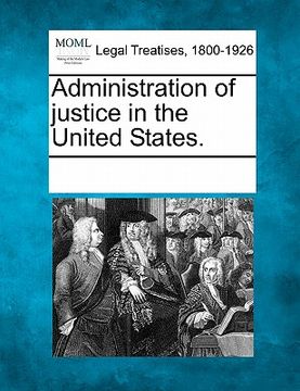 portada administration of justice in the united states. (en Inglés)
