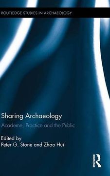 portada Sharing Archaeology: Academe, Practice and the Public (Routledge Studies in Archaeology)