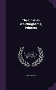 portada The Charles Whittinghams, Printers (en Inglés)