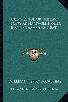 portada a catalogue of the law library at hartwell house, buckinghamshire (1865)