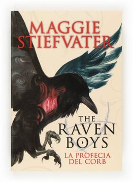 The Raven Boys. La Profecía Del Corb