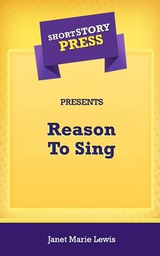 portada Short Story Press Presents Reason To Sing (en Inglés)