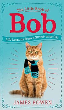 portada The Little Book of Bob: Everyday Wisdom From Street cat bob (en Inglés)