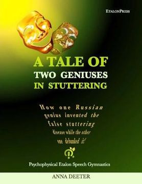 portada A Tale Of Two Geniuses In Stuttering: How one Russian genius invented the false stuttering disease while the other one debunked it! (en Inglés)