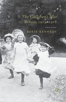 portada The Children's War: Britain, 1914-1918 (en Inglés)