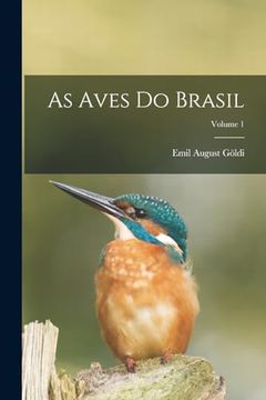 portada As Aves do Brasil; Volume 1 (en Inglés)