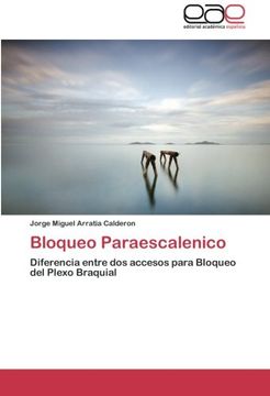 portada Bloqueo Paraescalenico: Diferencia entre dos accesos para Bloqueo del Plexo Braquial